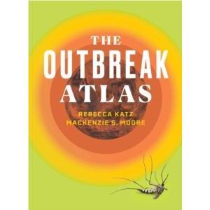 The Outbreak Atlas by Rebecca Katz