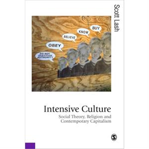 Intensive Culture by Scott M Lash