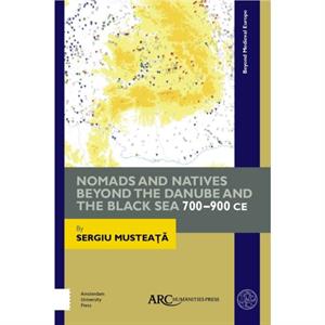 Nomads and Natives beyond the Danube and the Black Sea by Musteata & Sergiu Ion Creanga Pedagogical State University & Chisinau