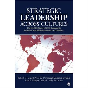 Strategic Leadership Across Cultures by Robert J. House