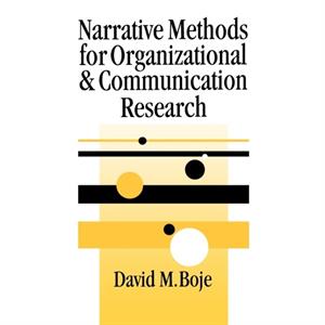 Narrative Methods for Organizational  Communication Research by David M. Boje