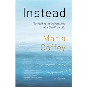 Instead by Maria Coffey