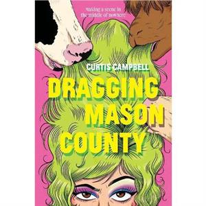 Dragging Mason County by Curtis Campbell