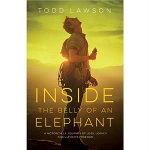 Inside the Belly of an Elephant by Todd Lawson