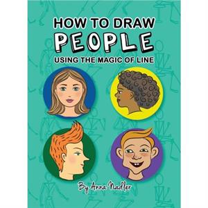 How To Draw People  Using the Magic of Line by Anna Nadler