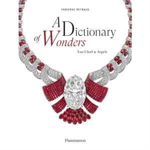 A Dictionary of Wonders Van Cleef  Arpels by Fabienne Reybaud