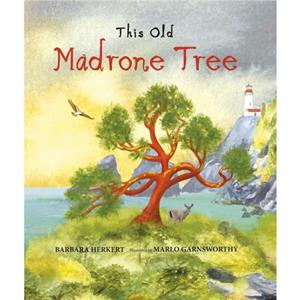 This Old Madrone Tree by Barbara Herkert