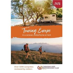 Touring Europe 2024 by Caravan and Motorhome Club