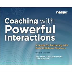 Coaching with Powerful Interactions Second Edition by Shaun Johnsen