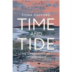 Time and Tide by Fiona Stafford