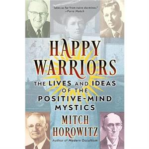 Happy Warriors by Mitch Horowitz