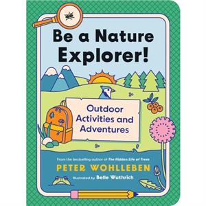 Be a Nature Explorer by Peter Wohlleben