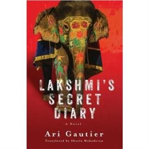 Lakshmis Secret Diary by Ari Gautier