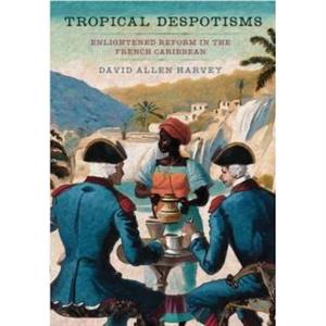 Tropical Despotisms by David Allen Harvey