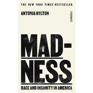 Madness by Antonia Hylton