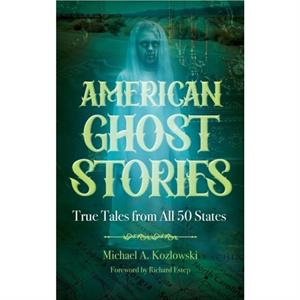 American Ghost Stories by Michael A. Kozlowski