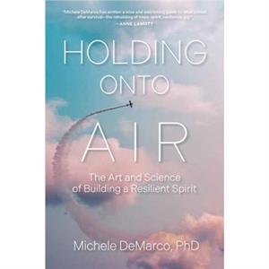 Holding Onto Air by Michele DeMarco