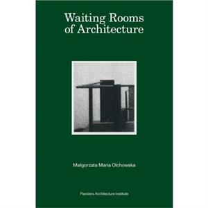 Waiting Rooms of Architecture by Sofie De Caigny