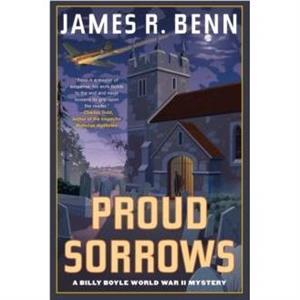 Proud Sorrows by James R. Benn