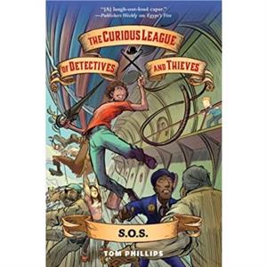 The Curious League of Detectives and Thieves 2 S.O.S. by Tom Phillips