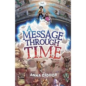 A Message Through Time by Anna Ciddor