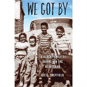 We Got By by Ric S Sheffield