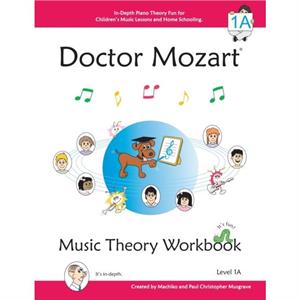 Doctor Mozart Music Theory Workbook Level 1A by Machiko Yamane Musgrave