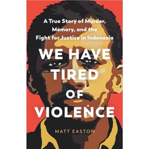 We Have Tired of Violence by Matt Easton