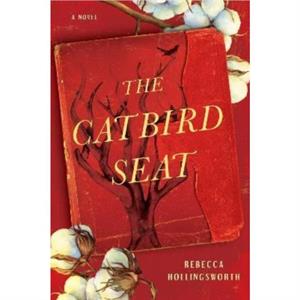 The Catbird Seat by Rebecca Hollingsworth