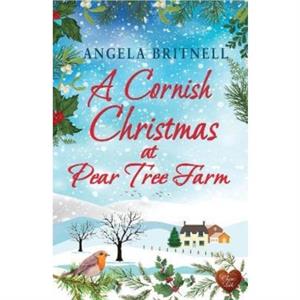 A Cornish Christmas at Pear Tree Farm by Angela Britnell