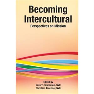 Becoming Intercultural by Lazar T Stanislaus