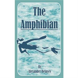 The Amphibian by Alexander Belayev