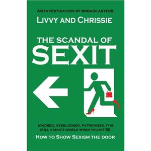 The Scandal of Sexit by Livvy and Chrissie