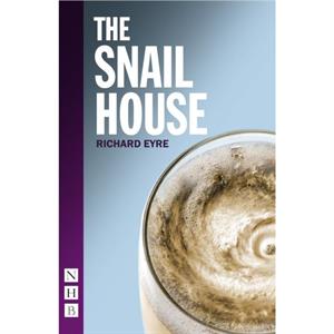 The Snail House by Richard Eyre