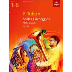 Scales and Arpeggios for F Tuba bass clef ABRSM Grades 18 from 2023 by ABRSM