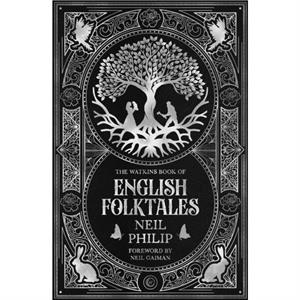 The Watkins Book of English Folktales by Neil Philip