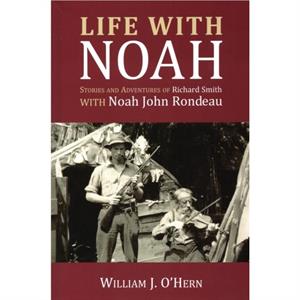 Life With Noah by Noah John Rondeau