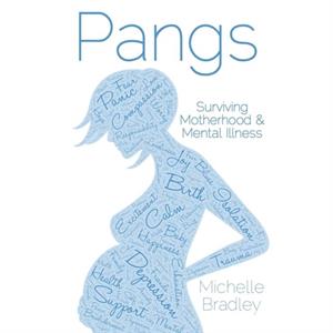 Pangs by Michelle Bradley