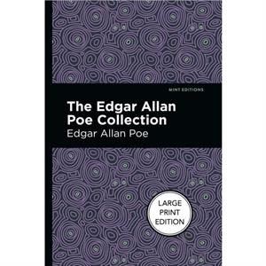 The Edgar Allan Poe Collection by Edgar Allan Poe