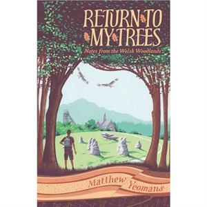 Return to My Trees by Matthew Yeomans