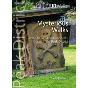 Top 10 Mysterious Walks in the Peak District by David Dunford