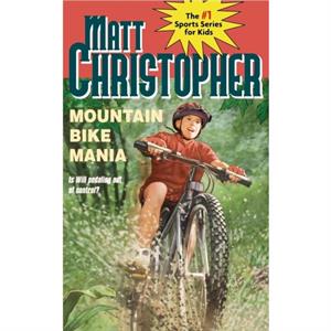 Mountain Bike Mania by Matt Christopher