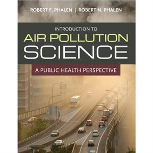 Introduction To Air Pollution Science by Robert Phalen