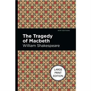 The Tragedy Of Macbeth by William Shakespeare