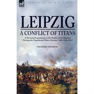 LeipzigA Conflict of Titans by Frederic Shoberl