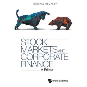 Stock Markets And Corporate Finance A Primer by Dempsey & Michael Joseph Ton Duc Thang Univ & Vietnam