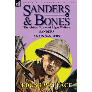 Sanders  BonesThe African Adventures by Edgar Wallace