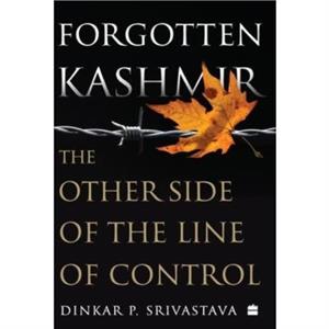 Forgotten Kashmir by Dinkar P. Srivastava