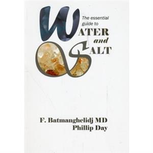 The Essential Guide to Water and Salt by Phillip Day