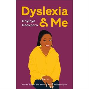 Dyslexia and Me by Onyinye Udokporo